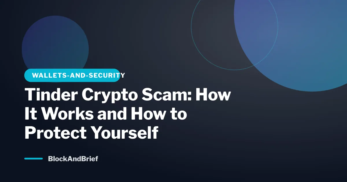 Tinder Crypto Scam: How It Works and How to Protect Yourself